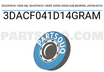 KOYO 3DACF041D14GRAM 3DACF041D-14GR-AM, 3DACF041D-14GRZ 43550-33020 HUB BEARING JAPAN KOYO