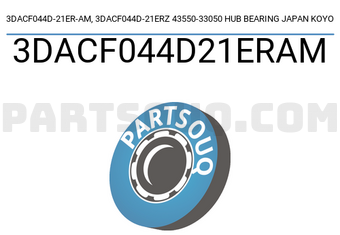 KOYO 3DACF044D21ERAM 3DACF044D-21ER-AM, 3DACF044D-21ERZ 43550-33050 HUB BEARING JAPAN KOYO