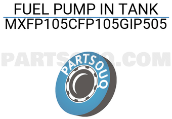 MAXPART MXFP105CFP105GIP505 FUEL PUMP IN TANK