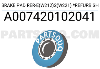 MERCEDES A007420102041 BRAKE PAD RER-E(W212)S(W221) *REFURBISH
