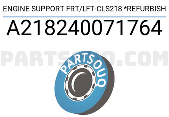 MERCEDES A218240071764 ENGINE SUPPORT FRT/LFT-CLS218 *REFURBISH