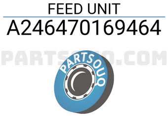 MERCEDES A246470169464 FEED UNIT