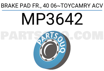 MINTYE MP3642 BRAKE PAD FR., 40 06~TOYCAMRY ACV
