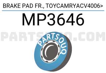 MINTYE MP3646 BRAKE PAD FR., TOYCAMRYACV4006>