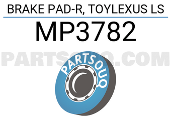 MINTYE MP3782 BRAKE PAD-R, TOYLEXUS LS