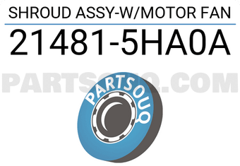 Nissan 214815HA0A SHROUD ASSY-W/MOTOR FAN