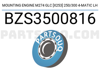 SCHNIEDER BZS3500816 MOUNTING ENGINE M274 GLC [X253] 250/300 4-MATIC LH