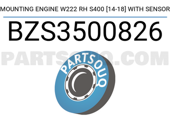 SCHNIEDER BZS3500826 MOUNTING ENGINE W222 RH S400 [14-18] WITH SENSOR