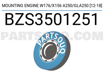 SCHNIEDER BZS3501251 MOUNTING ENGINE W176/X156 A250/GLA250 [12-18]