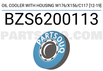 SCHNIEDER BZS6200113 OIL COOLER WITH HOUSING W176/X156/C117 [12-19]