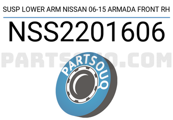SCHNIEDER NSS2201606 SUSP LOWER ARM NISSAN 06-15 ARMADA FRONT RH