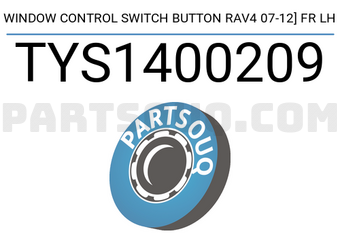 SCHNIEDER TYS1400209 WINDOW CONTROL SWITCH BUTTON RAV4 07-12] FR LH