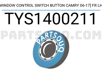 SCHNIEDER TYS1400211 WINDOW CONTROL SWITCH BUTTON CAMRY 06-17] FR LH