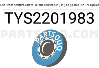 SCHNIEDER TYS2201983 SUSP UPPER CONTROL ARM FR LH LAND CRUISER 100 (_J1_) 4.7 (UZJ100_, UZJ100R) [98-07]
