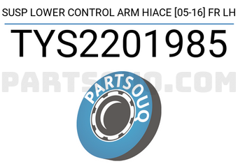 SCHNIEDER TYS2201985 SUSP LOWER CONTROL ARM HIACE [05-16] FR LH