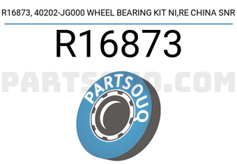 SNR R16873 R16873, 40202-JG000 WHEEL BEARING KIT NI,RE CHINA SNR