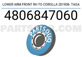 TAGA 4806847060 LOWER ARM FRONT RH TO COROLLA 201908- TAGA