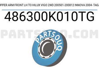 TAGA 486300K010TG UPPER ARM FRONT LH TO HILUX VIGO 2WD 200501-200812 INNOVA 2004- TAGA
