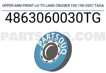 TAGA 4863060030TG UPPER ARM FRONT LH TO LAND CRUISER 100 198-2007 TAGA
