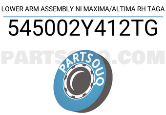 TAGA 545002Y412TG LOWER ARM ASSEMBLY NI MAXIMA/ALTIMA RH TAGA