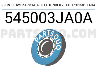 TAGA 545003JA0A FRONT LOWER ARM RH NI PATHFINDER 201401-201501 TAGA