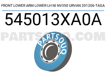 TAGA 545013XA0A FRONT LOWER ARM LOWER LH NI NV350 URVAN 201206-TAGA