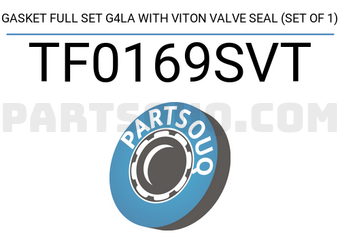 TEIKIN TF0169SVT GASKET FULL SET G4LA WITH VITON VALVE SEAL (SET OF 1)