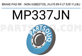 TOP MP337JN BRAKE PAD RR - NON ASBESTOS, /HJ70 89-FJ7 5/81 FJ/BJ