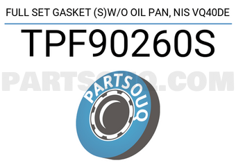 TOP TPF90260S FULL SET GASKET (S)W/O OIL PAN, NIS VQ40DE