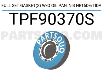 TOP TPF90370S FULL SET GASKET(S) W/O OIL PAN, NIS HR16DE/TIDA