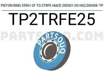 TP TP2TRFE25 PISTON RING 35961-2F TO 2TRFE HIACE 200501-201402,200408- TP