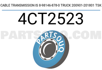TSK 4CT2523 CABLE TRANSMISSION IS 8-98146-878-0 TRUCK 200901-201801 TSK