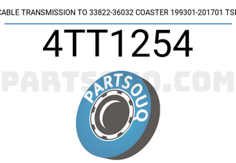 TSK 4TT1254 CABLE TRANSMISSION TO 33822-36032 COASTER 199301-201701 TSK