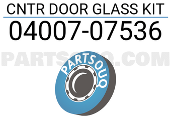 Toyota 0400707536 CNTR DOOR GLASS KIT