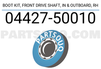 Toyota 0442750010 BOOT KIT, FRONT DRIVE SHAFT, IN & OUTBOARD, RH