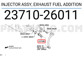 Toyota 2371026011 INJECTOR ASSY, EXHAUST FUEL ADDITION