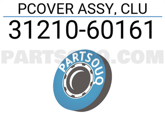 Toyota 3121060161 PCOVER ASSY, CLU