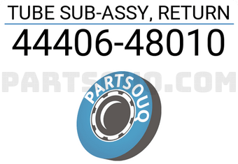 Toyota 4440648010 TUBE SUB-ASSY, RETURN