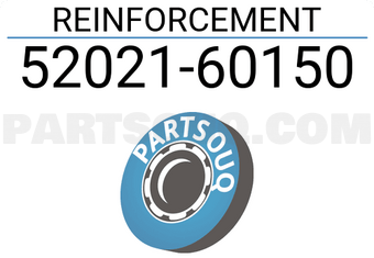 Toyota 5202160150 REINFORCEMENT