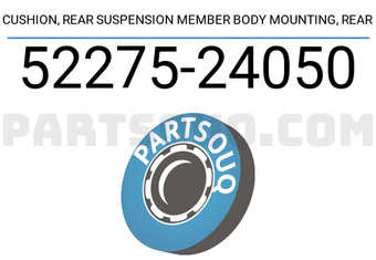 Toyota 5227524050 CUSHION, REAR SUSPENSION MEMBER BODY MOUNTING, REAR