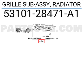 Toyota 5310128471A1 GRILLE SUB-ASSY, RADIATOR