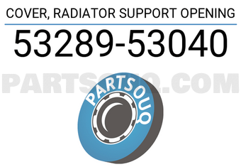 Toyota 5328953040 COVER, RADIATOR SUPPORT OPENING