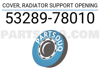 Toyota 5328978010 COVER, RADIATOR SUPPORT OPENING