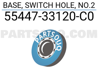 Toyota 5544733120C0 BASE, SWITCH HOLE, NO.2