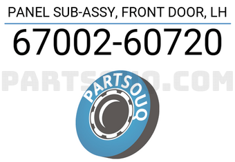 Toyota 6700260720 PANEL SUB-ASSY, FRONT DOOR, LH