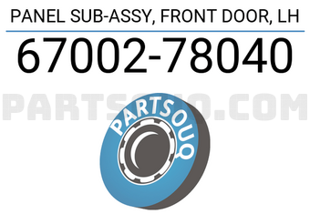 Toyota 6700278040 PANEL SUB-ASSY, FRONT DOOR, LH