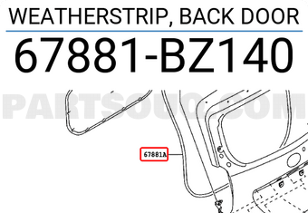 Toyota 67881BZ140 WEATHERSTRIP, BACK DOOR