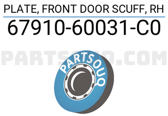 Toyota 6791060031C0 PLATE, FRONT DOOR SCUFF, RH