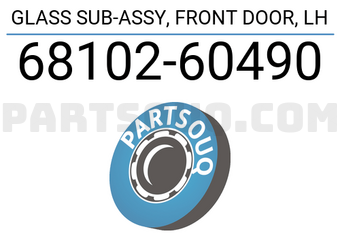 Toyota 6810260490 GLASS SUB-ASSY, FRONT DOOR, LH