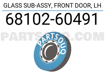Toyota 6810260491 GLASS SUB-ASSY, FRONT DOOR, LH